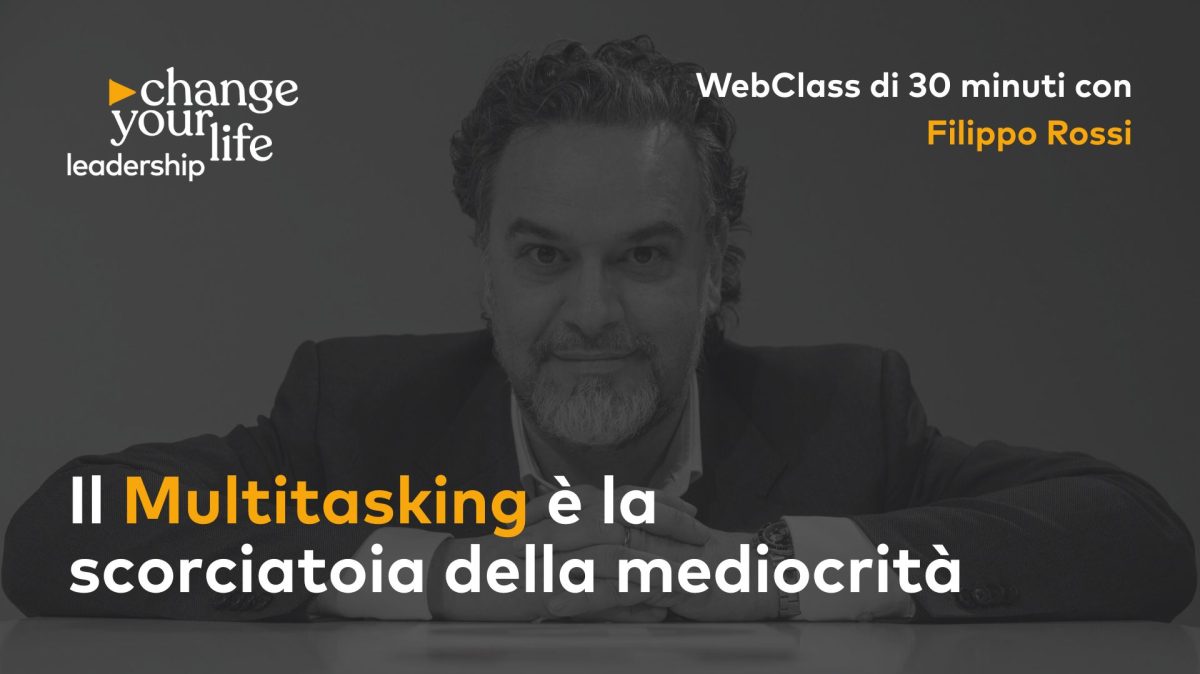 Il Multitaskind è la scorciatoia della mediocrità